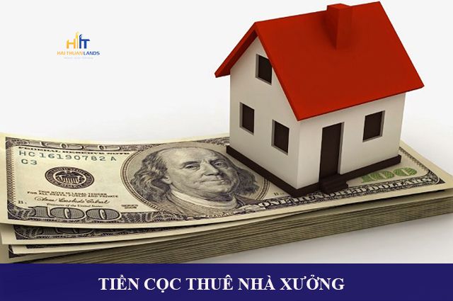 Tiền cọc thuê nhà xưởng như thế nào?