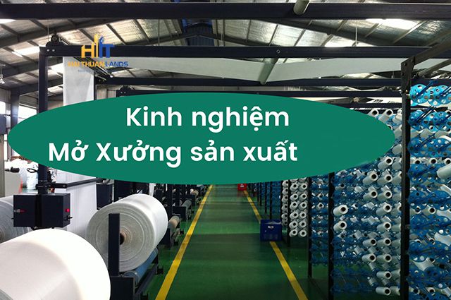 Kinh nghiệm mở xưởng sản xuất cho người mới bắt đầu
