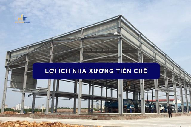 Lợi ích của nhà xưởng tiền chế